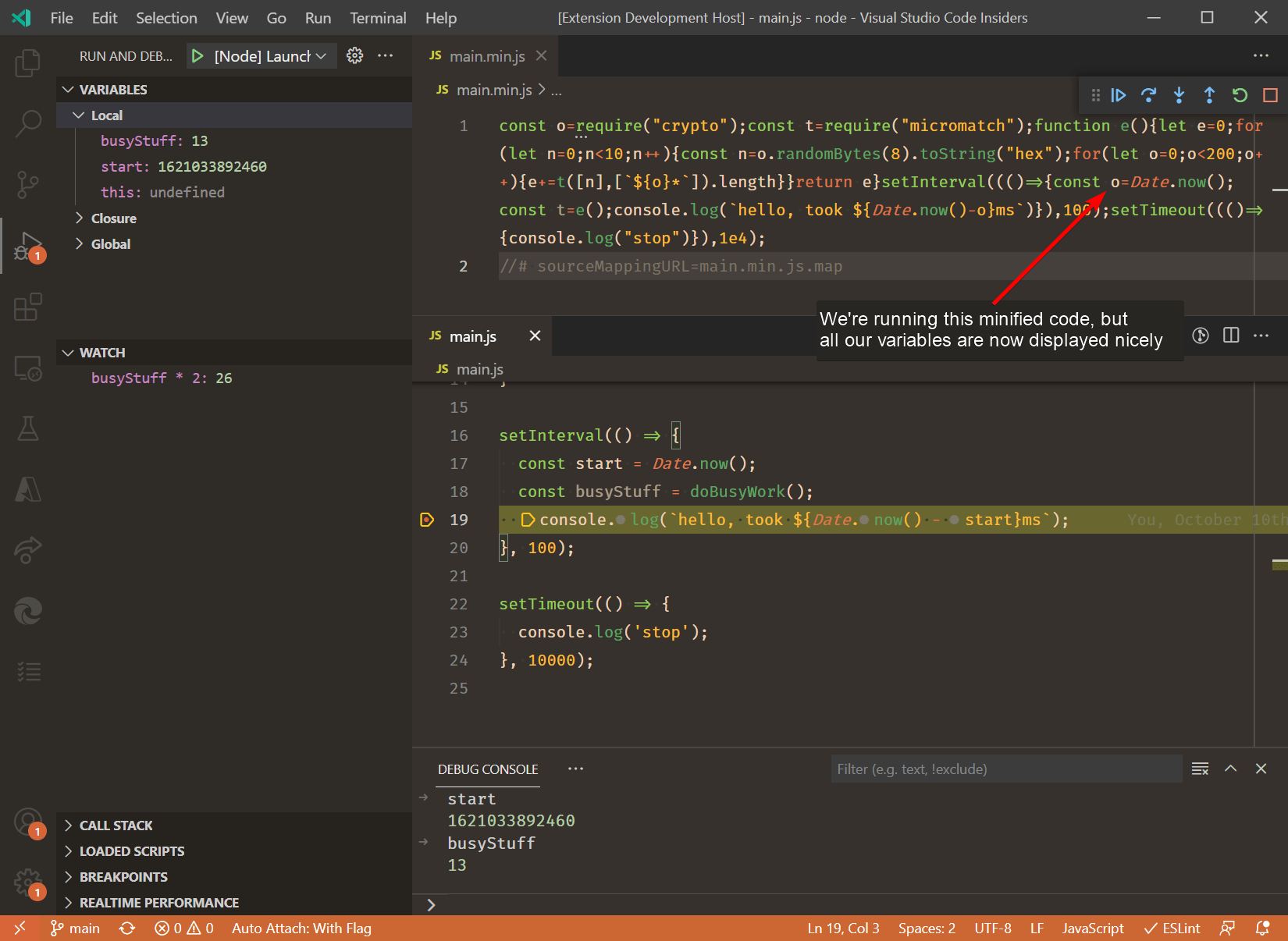 A screenshot paused at a breakpoint. Minified code is being run, but the variables, watch, and debug console views show that variables can be accessed by the original names.